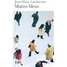 MATINS BLEUS Auteur(s): LACLAVETINE Jean-Marie