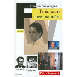 Trois jours chez ma mÃ¨re Auteur(s): WEYERGANS Francois
