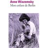 Mon enfant de Berlin Auteur(s): WIAZEMSKY Anne