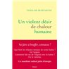 VIOLENT DESIR DE CHALEUR HUMAINE UN (NOUVEAUTE) Auteur(s): MONTAIGNE Tania de