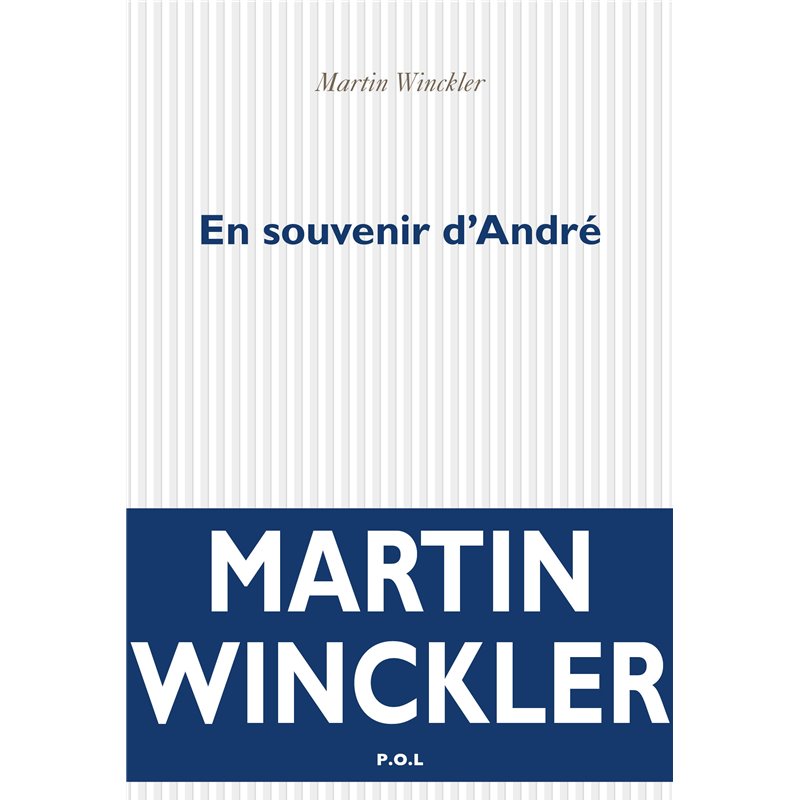 En souvenir d'André Auteur(s): WINCKLER Martin En souvenir d'André Auteur(s): WINCKLER Martin