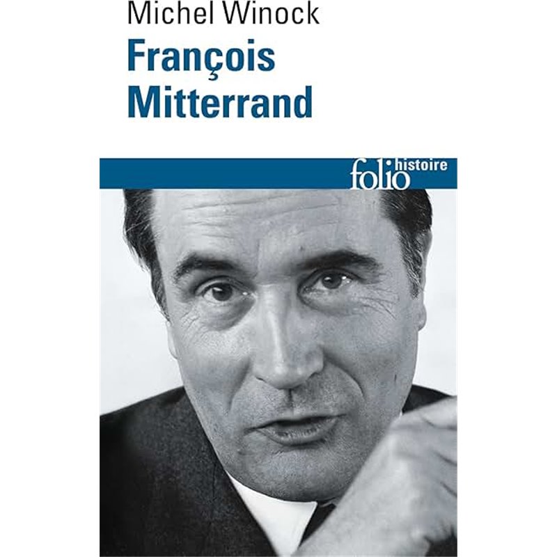 François Mitterrand Auteur(s): WINOCK Michel François Mitterrand Auteur(s): WINOCK Michel
