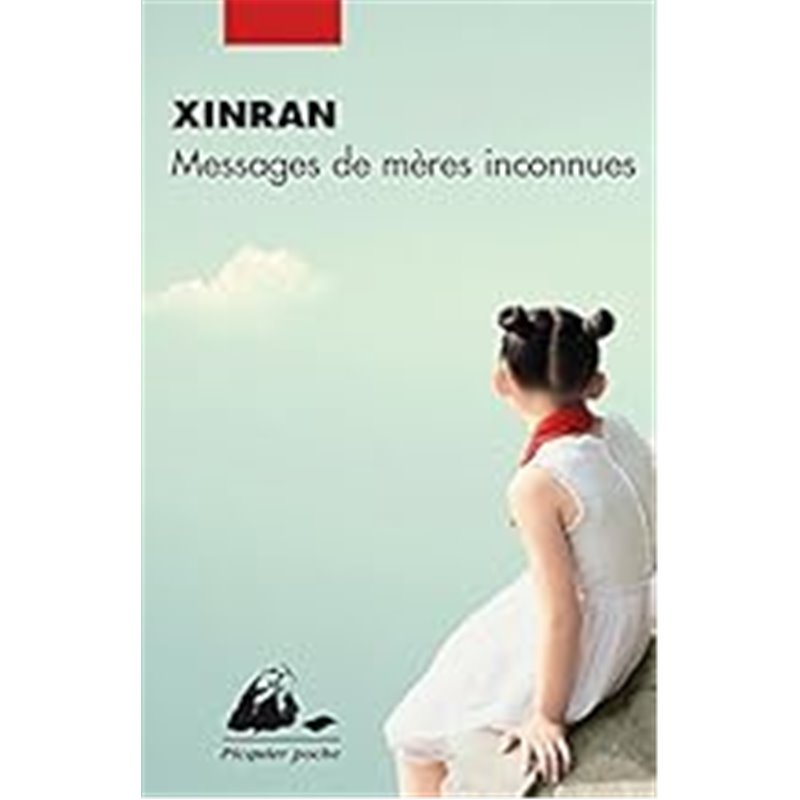 Messages de mÃ¨res inconnues Auteur(s): XINRAN