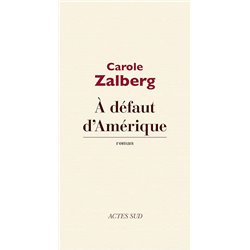 A dÃ©faut d'AmÃ©rique Auteur(s): ZALBERG Carole