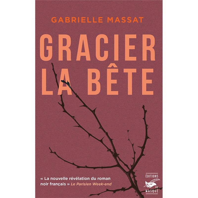 Gracier la bête (Nouveauté) Auteur(s): MASSAT Gabrielle Gracier la bête (Nouveauté) Auteur(s): MASSAT Gabrielle