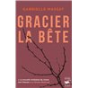 Gracier la bÃªte (NouveautÃ©) Auteur(s): MASSAT Gabrielle