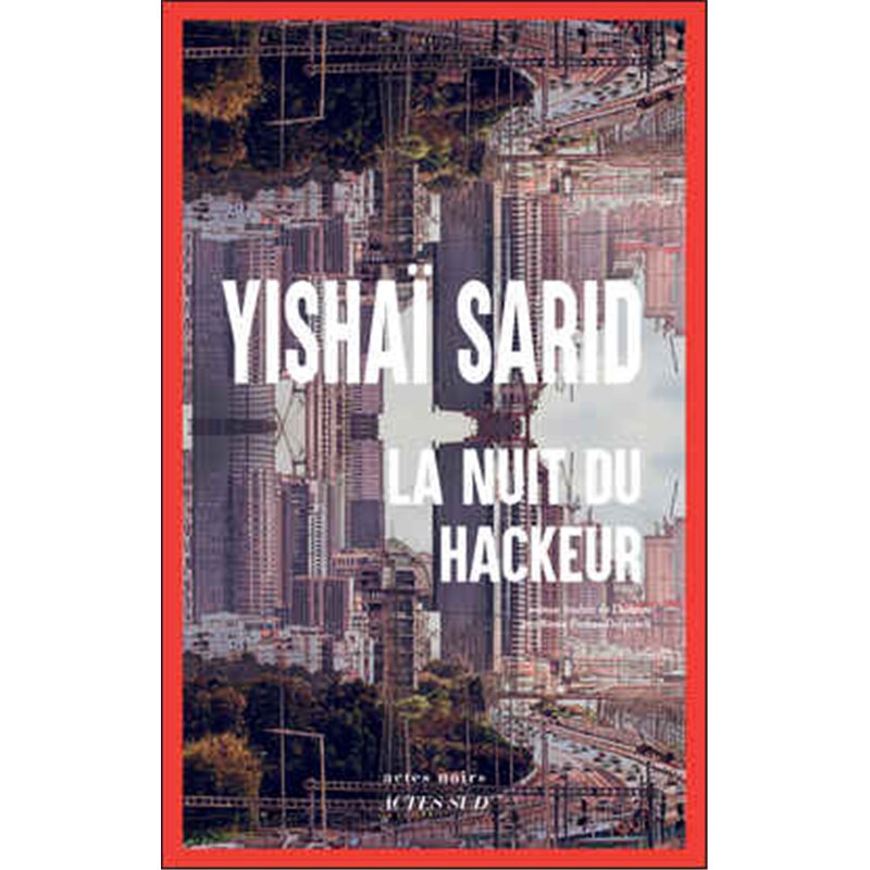 Nuit du hackeur la (Nouveauté) Auteur(s): SARID Yishai Nuit du hackeur la (Nouveauté) Auteur(s): SARID Yishai