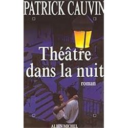 THEATRE DANS LA NUIT Auteur(s): CAUVIN Patrick