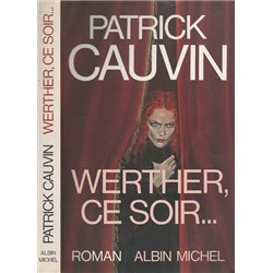 WERTHER CE SOIR Auteur(s): CAUVIN Patrick