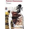TEXACO Auteur(s): CHAMOISEAU Patrick