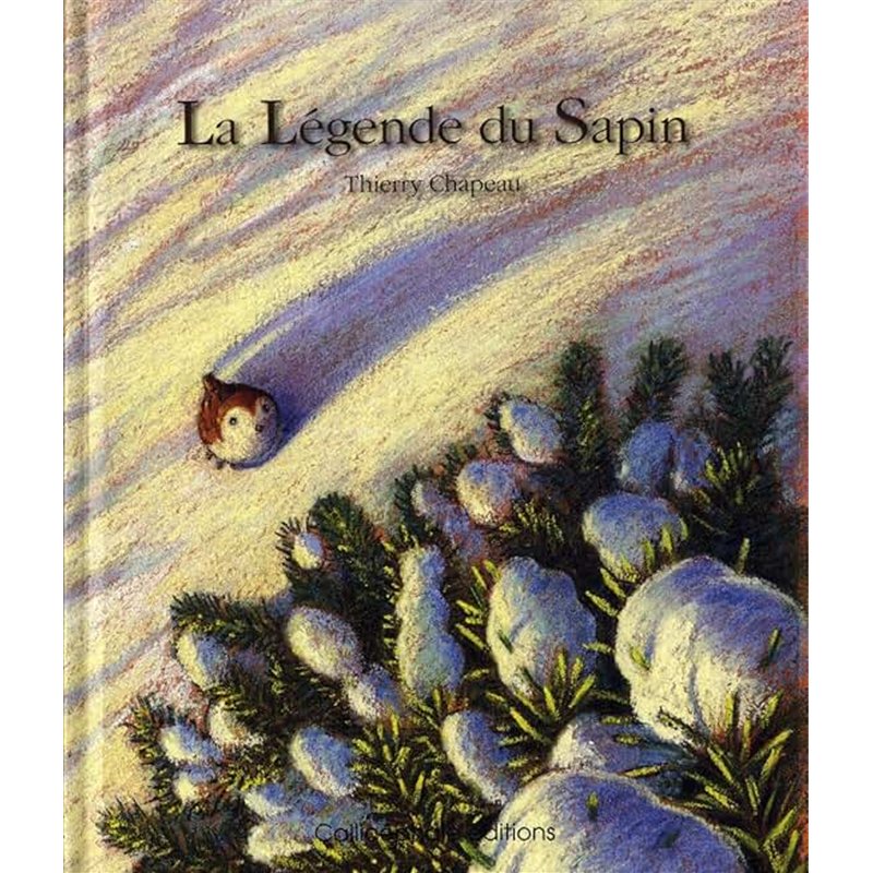 LEGENDE DU SAPIN LA Auteur(s): CHAPEAU Thierry