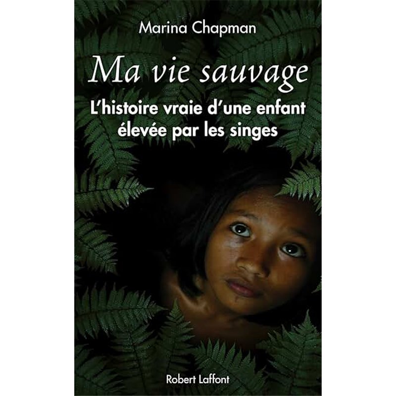 MA VIE SAUVAGE Auteur(s): CHAPMAN Marina