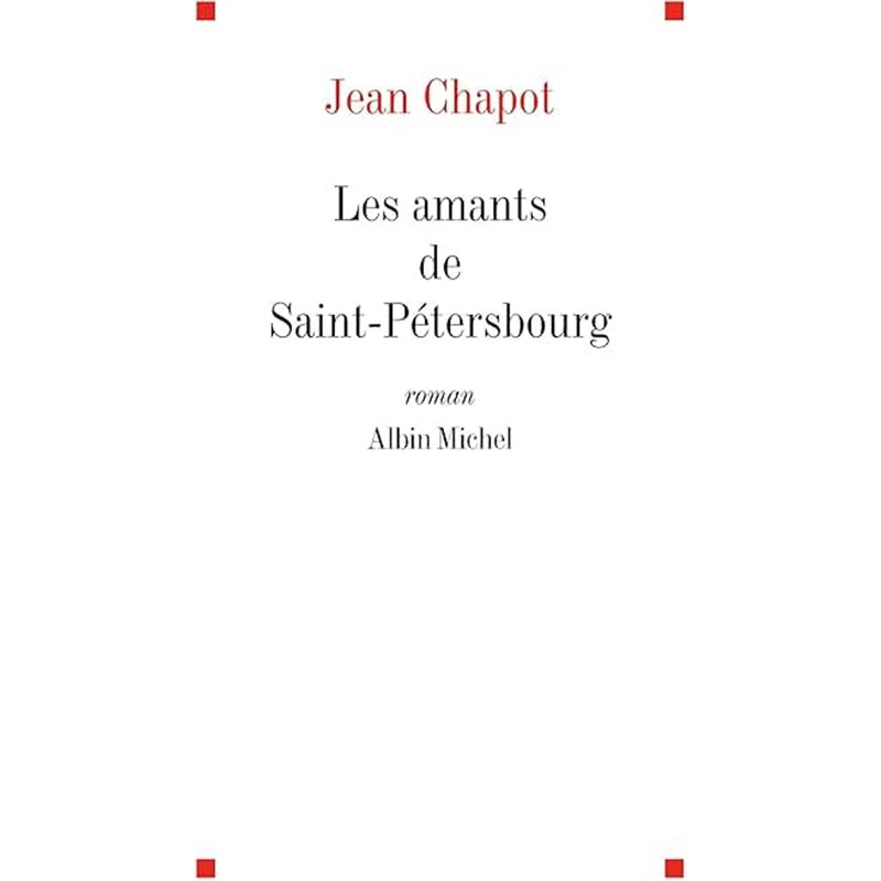AMANTS DE SAINT PETERSBOURG LES Auteur(s): CHAPOT Jean