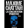 CONJURATION PRIMITIVE LA Auteur(s): CHATTAM Maxime