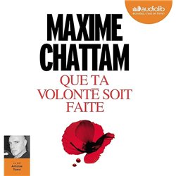QUE TA VOLONTE SOIT FAITE Auteur(s): CHATTAM Maxime