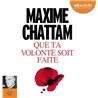 QUE TA VOLONTE SOIT FAITE Auteur(s): CHATTAM Maxime