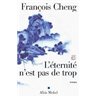 ETERNITE N'EST PAS DE TROP L' Auteur(s): CHENG Francois