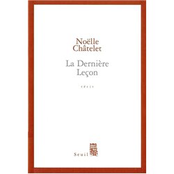 DERNIERE LECON LA Auteur(s): CHÂTELET Noelle