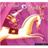 CIRQUE LE Auteur(s): CIBOUL Adele