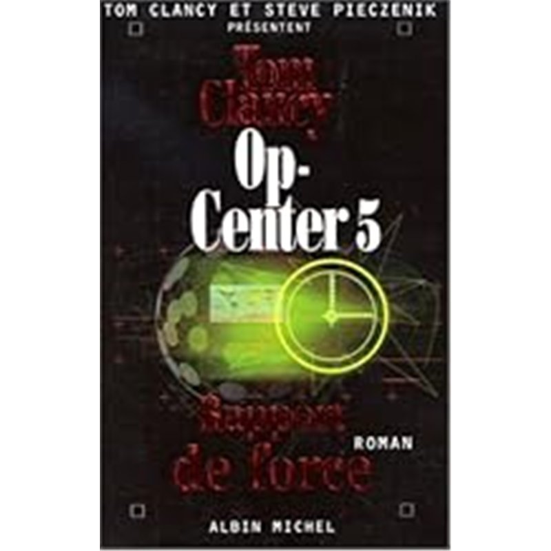 OP CENTER 5 Auteur(s): CLANCY Tom