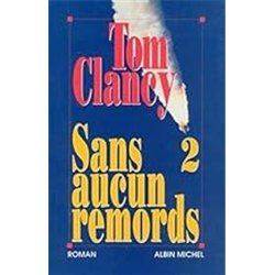 SANS AUCUN REMORDS 2 T.2 Auteur(s): CLANCY Tom