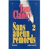 SANS AUCUN REMORDS 2 T.2 Auteur(s): CLANCY Tom