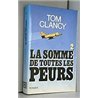 SOMME DE TOUTES LES PEURS LA. 2 Auteur(s): CLANCY Tom
