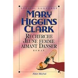 RECHERCHE JEUNE FEMME AIMANT DANSER Auteur(s): CLARK Mary Higgins