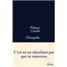 ENQUETE L' Auteur(s): CLAUDEL Philippe