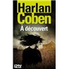 A DECOUVERT Auteur(s): COBEN Harlan