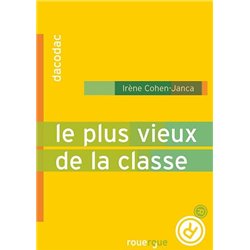 PLUS VIEUX DE LA CLASSE LE Auteur(s): COHEN-JANCA Irene
