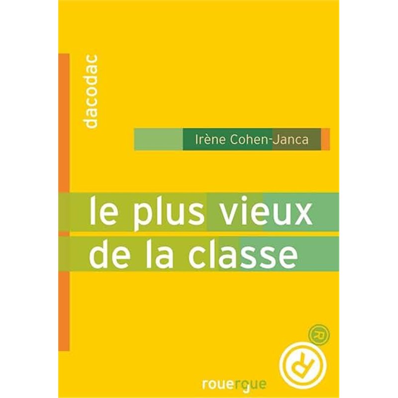 PLUS VIEUX DE LA CLASSE LE Auteur(s): COHEN-JANCA Irene