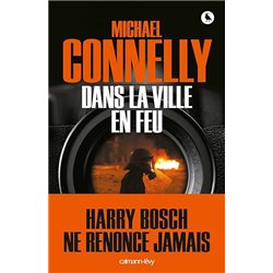 DANS LA VILLE EN FEU Auteur(s): CONNELLY Michael