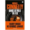 DANS LA VILLE EN FEU Auteur(s): CONNELLY Michael