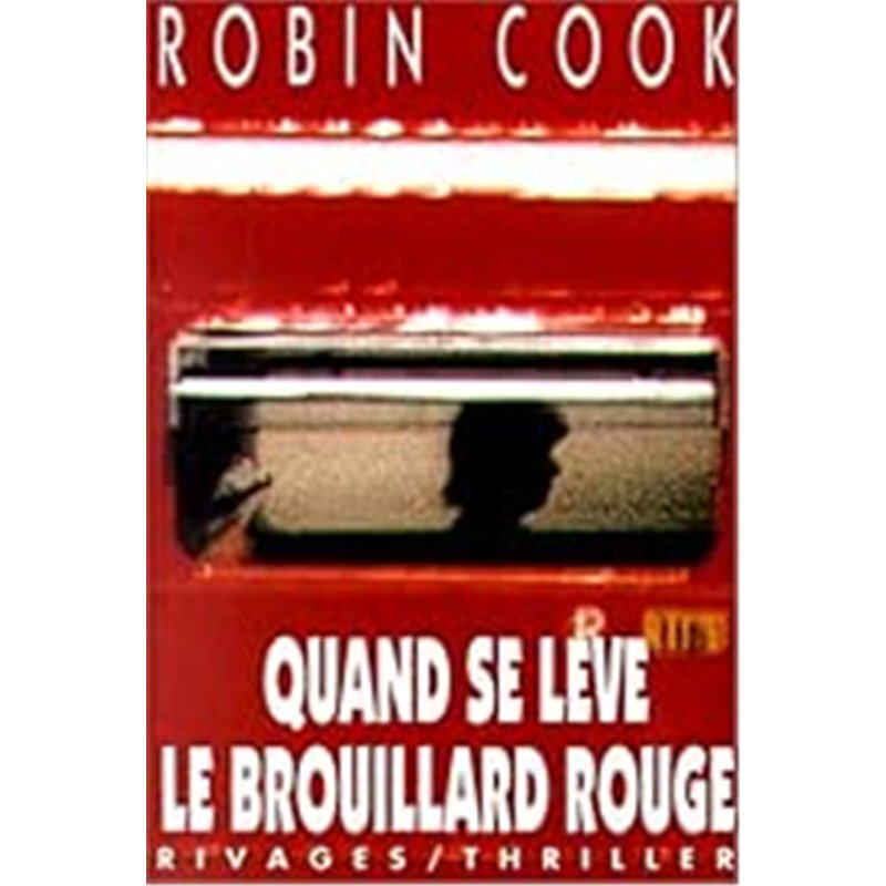 QUAND SE LEVE LE BROUILLARD ROUGE Auteur(s): COOK Robin