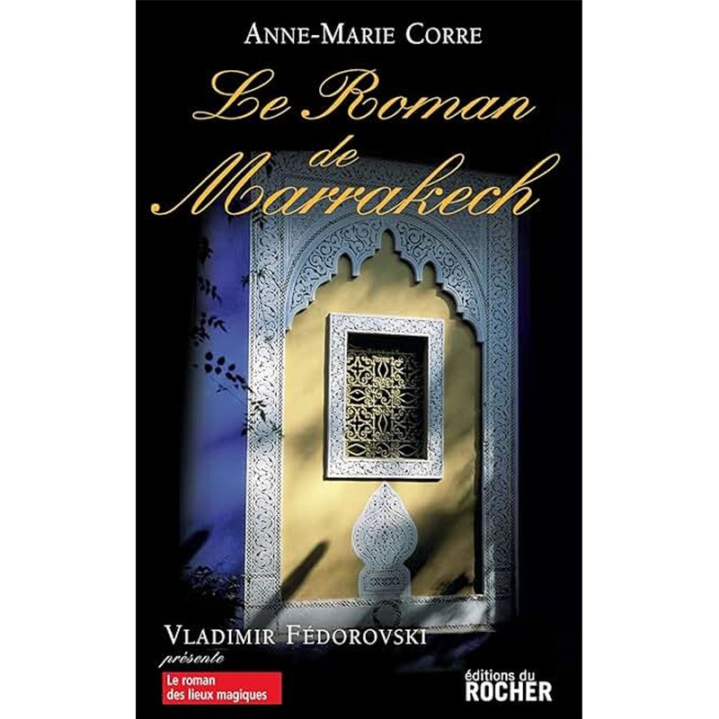 ROMAN DE MARRAKECH LE Auteur(s): CORRE Anne-Marie