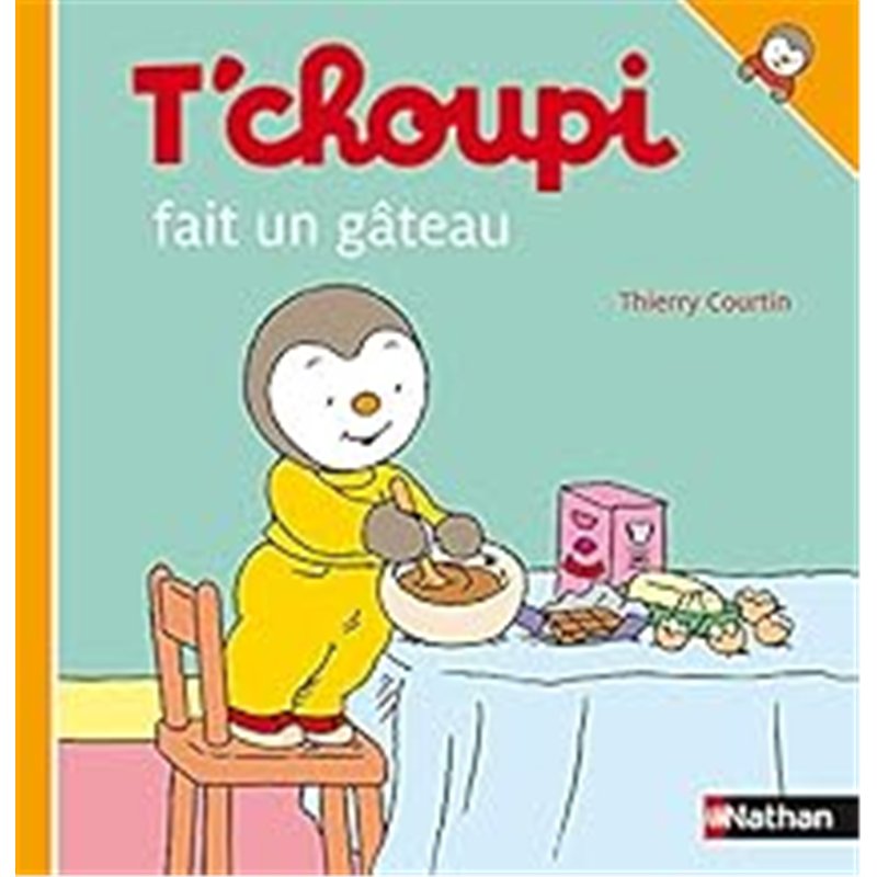 T'CHOUPI FAIT UN GATEAU T.25 Auteur(s): COURTIN Thierry