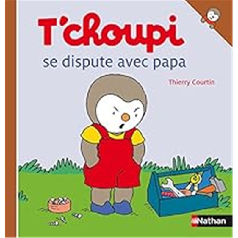 T'CHOUPI SE DISPUTE AVEC PAPA T.32 Auteur(s): COURTIN Thierry