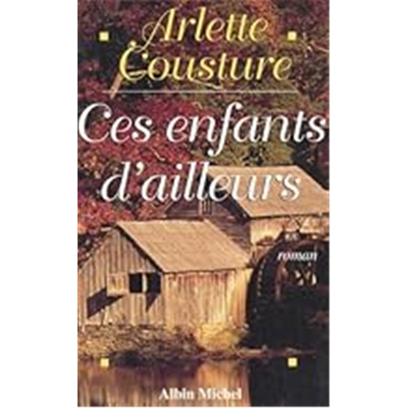 CES ENFANTS D'AILLEURS Auteur(s): COUSTURE Arlette