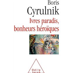 IVRES PARADIS BONHEURS HEROIQUES Auteur(s): CYRULNIK Boris