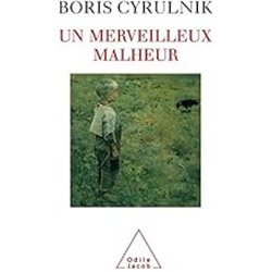 MERVEILLEUX MALHEUR UN Auteur(s): CYRULNIK Boris