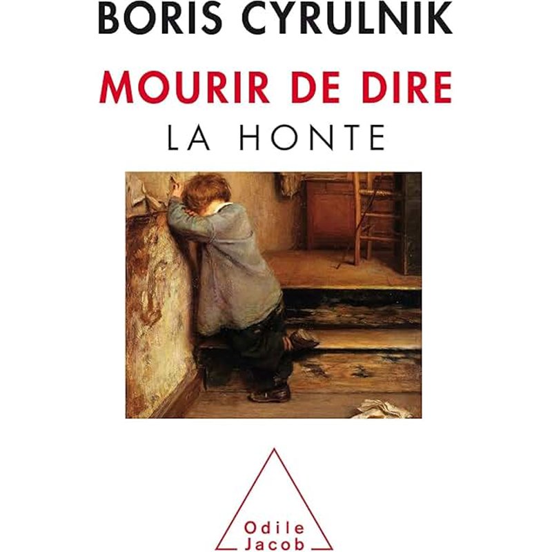 MOURIR DE DIRE LA HONTE Auteur(s): CYRULNIK Boris