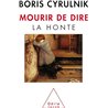MOURIR DE DIRE LA HONTE Auteur(s): CYRULNIK Boris
