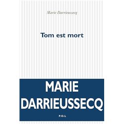 TOM EST MORT Auteur(s): DARRIEUSSECQ Marie