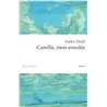 CAMILLE MON ENVOLEE Auteur(s): DAULL Sophie