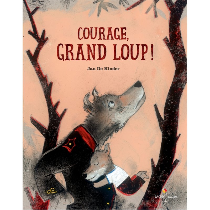 COURAGE GRAND LOUP ! Auteur(s): DE Kinder Jan