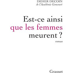 EST-CE AINSI QUE LES FEMMES MEURENT ? Auteur(s): DECOIN Didier