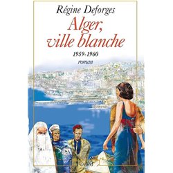 ALGER VILLE BLANCHE T.8 Auteur(s): DEFORGES Regine