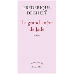 GRAND-MERE DE JADE LA Auteur(s): DEGHELT Frederique