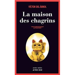 MAISON DES CHAGRINS LA Auteur(s): DEL ARBOL Victor